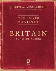 The Silver Bayonet: Britain: Bones of Albion