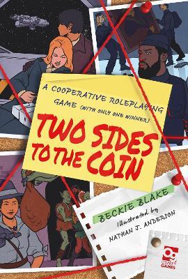 Two Sides to the Coin: A Cooperative Roleplaying Game (With Only One Winner) - Rebecca Blake - cover