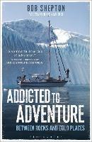 Addicted to Adventure: Between Rocks and Cold Places