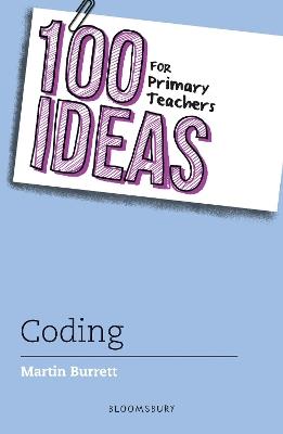 100 Ideas for Primary Teachers: Coding - Martin Burrett - cover