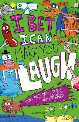 I Bet I Can Make You Laugh: Poems by Joshua Seigal and Friends. WINNER of the Laugh Out Loud Awards - cover