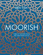 Moorish: Vibrant recipes from the Mediterranean