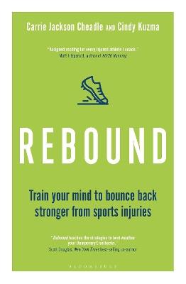Rebound: Train Your Mind to Bounce Back Stronger from Sports Injuries - Cindy Kuzma,Carrie Jackson Cheadle - cover