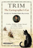Trim, The Cartographer's Cat: The ship's cat who helped Flinders map Australia - Matthew Flinders,Gillian Dooley,Philippa Sandall - cover