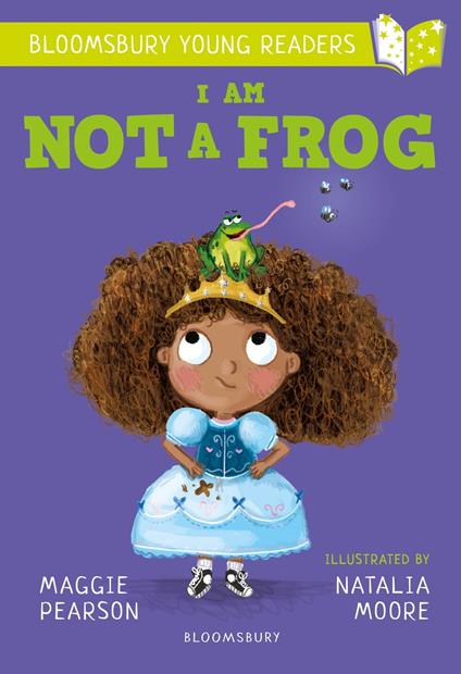 I Am Not A Frog: A Bloomsbury Young Reader - Maggie Pearson,Natalia Moore - ebook