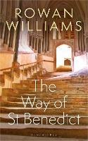 The Way of St Benedict - Rowan Williams - cover