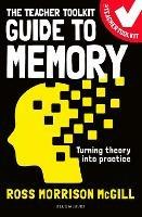 The Teacher Toolkit Guide to Memory - Ross Morrison McGill - cover
