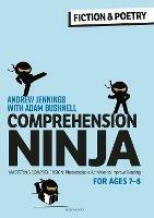 Comprehension Ninja for Ages 7-8: Fiction & Poetry: Comprehension worksheets for Year 3