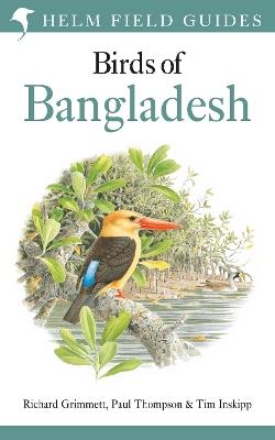 Field Guide to the Birds of Bangladesh - Richard Grimmett,Paul Thompson,Tim Inskipp - cover