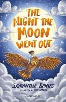 The Night the Moon Went Out: A Bloomsbury Reader: Dark Blue Book Band