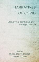 Narratives of COVID: Loss, Dying, Death and Grief during COVID-19