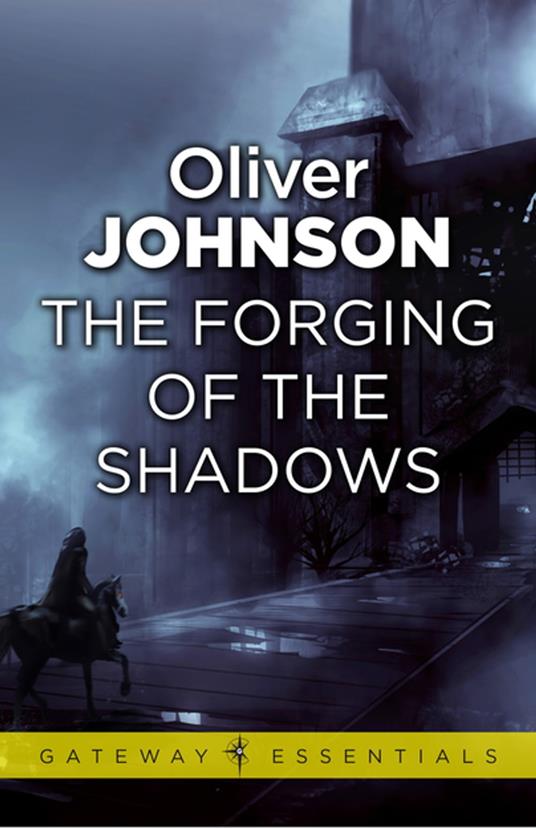 The Forging of the Shadows