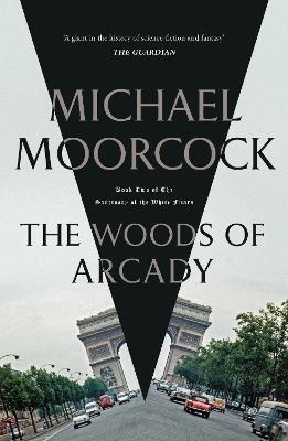 The Woods of Arcady - Michael Moorcock - cover