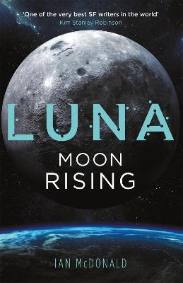 Luna: Moon Rising - Ian McDonald - cover