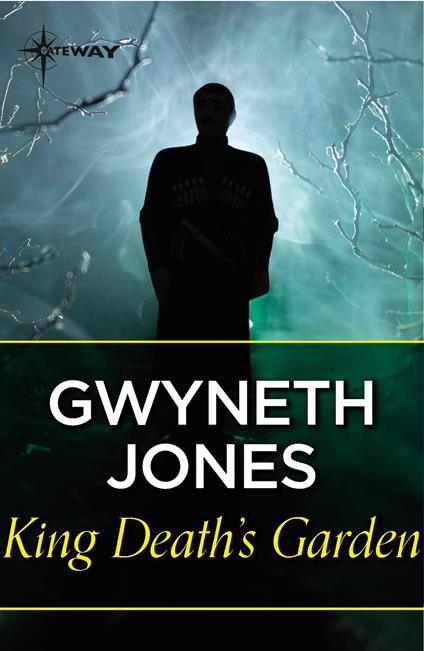King Death's Garden - Ann Halam,Gwyneth Jones - ebook