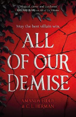 All of Our Demise: The epic conclusion to All of Us Villains - C. L.. Herman,Amanda Foody - cover