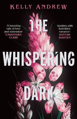 The Whispering Dark: The bewitching academic rivals to lovers slow burn debut fantasy - Kelly Andrew - cover