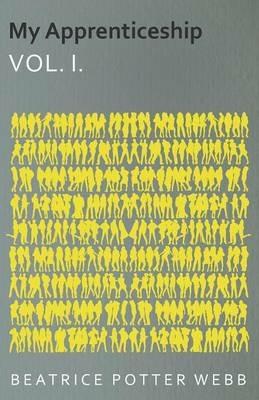 My Apprenticeship Vol. I. - Beatrice Potter Webb - cover