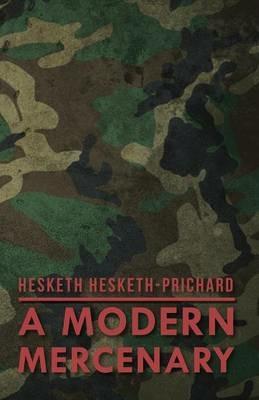 A Modern Mercenary - Hesketh Hesketh-Prichard - cover