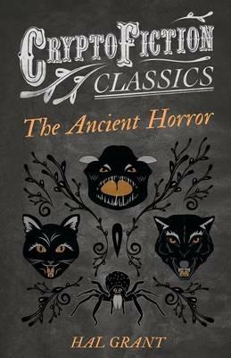 The Ancient Horror (Cryptofiction Classics) - Hal Grant - cover