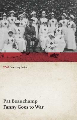 Fanny Goes to War (First Aid Nursing Yeomanry) (WWI Centenary Series) - Pat Beauchamp - cover