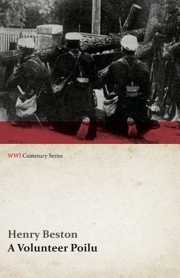 A Volunteer Poilu (WWI Centenary Series) - Henry Beston - cover
