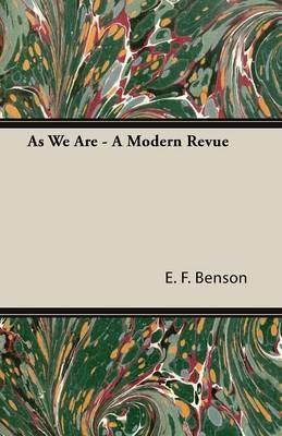 As We Are - A Modern Revue - E F Benson - cover