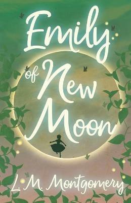 Emily of New Moon - Lucy Maud Montgomery - cover