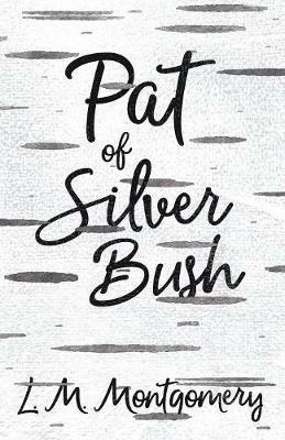 Pat of Silver Bush - Lucy Maud Montgomery - cover