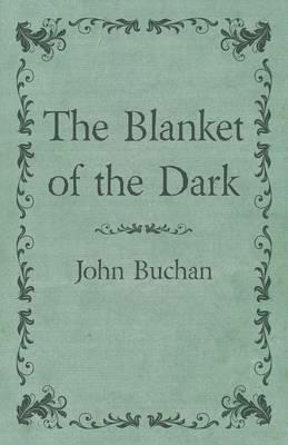 The Blanket of the Dark - John Buchan - cover