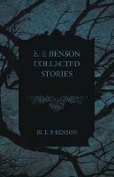 E. F. Benson Collected Stories - E F Benson - cover