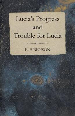 Lucia's Progress and Trouble for Lucia - E F Benson - cover
