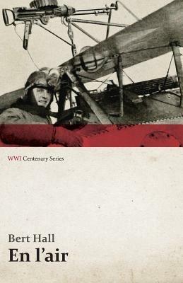 En l'Air (Wwi Centenary Series) - Bert Hall - cover