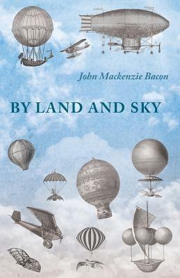 By Land and Sky - John MacKenzie Bacon - cover