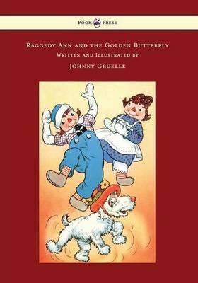 Raggedy Ann and the Golden Butterfly - Illustrated by Johnny Gruelle - Johnny Gruelle - cover
