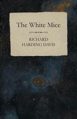 The White Mice - Richard Harding Davis - cover