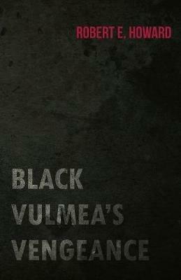 Black Vulmea's Vengeance - Robert E Howard - cover