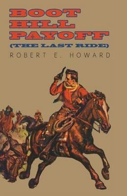 Boot Hill Payoff (The Last Ride) - Robert E Howard - cover
