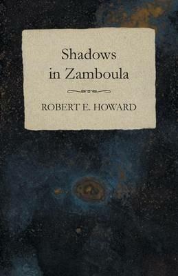 Shadows in Zamboula - Robert E Howard - cover