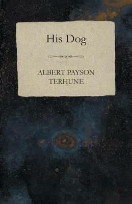 His Dog - Albert Payson Terhune - cover