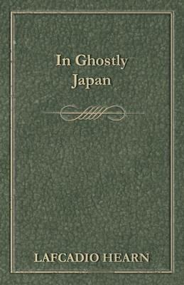 In Ghostly Japan - Lafcadio Hearn - cover