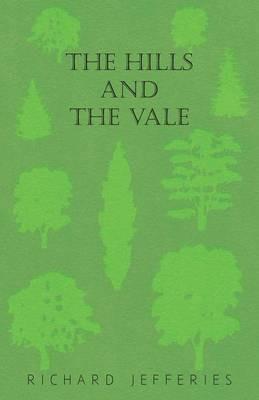 The Hills and the Vale - Richard Jefferies - cover