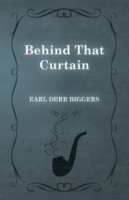 Behind That Curtain - Earl Derr Biggers - cover