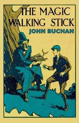 The Magic Walking Stick - John Buchan - cover