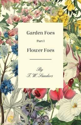 Garden Foes - Part I - Flower Foes - T W Sanders - cover