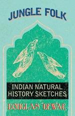 Jungle Folk - Indian Natural History Sketches