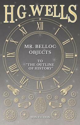 Mr. Belloc Objects to The Outline of History - H G Wells - cover