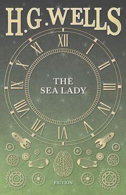 The Sea Lady - H G Wells - cover