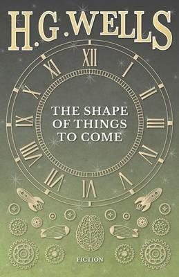 The Shape of Things to Come - H G Wells - cover
