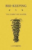 Bee-Keeping by 'The Times' Bee-Keeper - J Cumming - cover